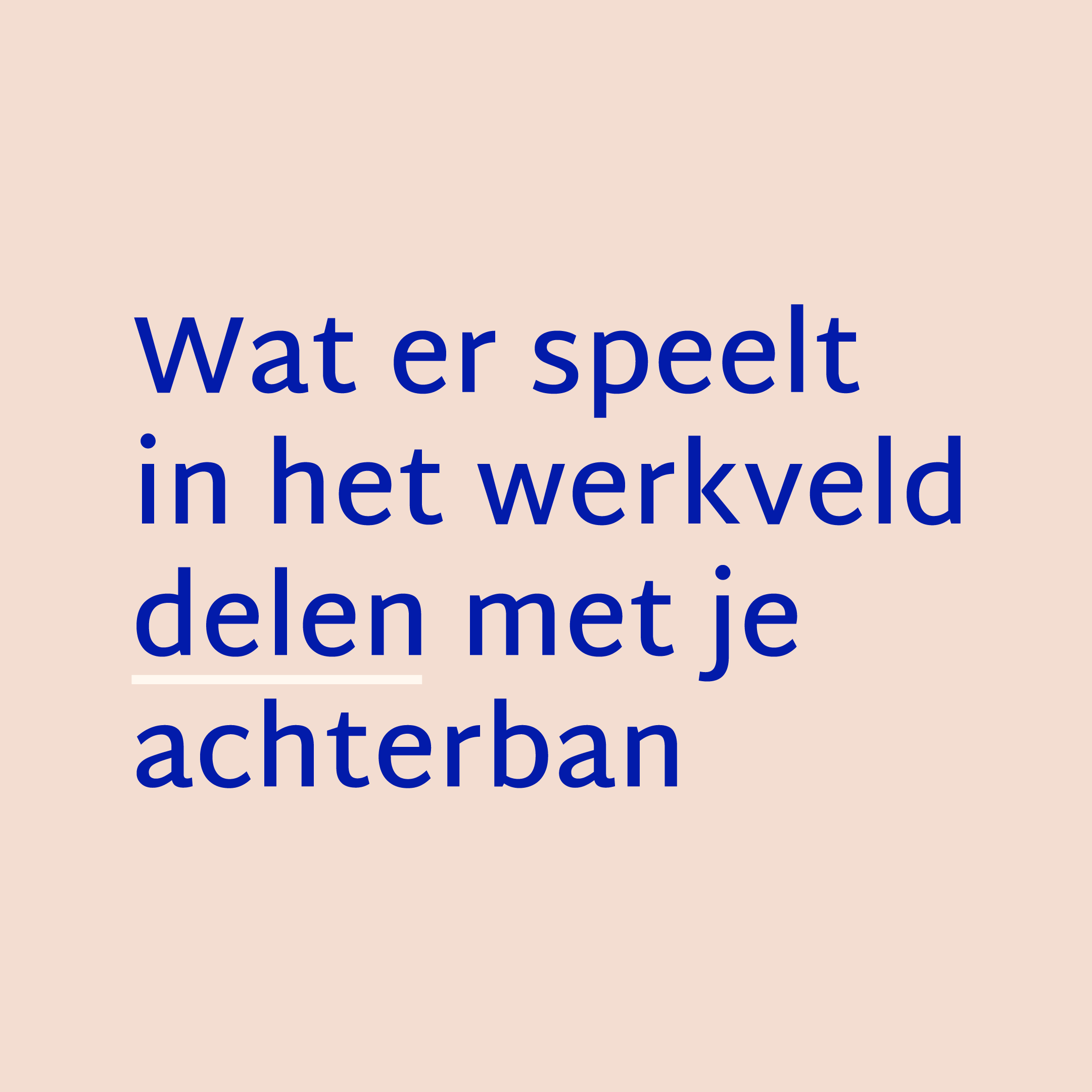 Tekengebied 32 kopie 2x2 Wat er speelt in het werkveld delen met je achterban